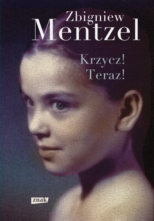 Kniha Krzycz! Teraz! Zbigniew Mentzel