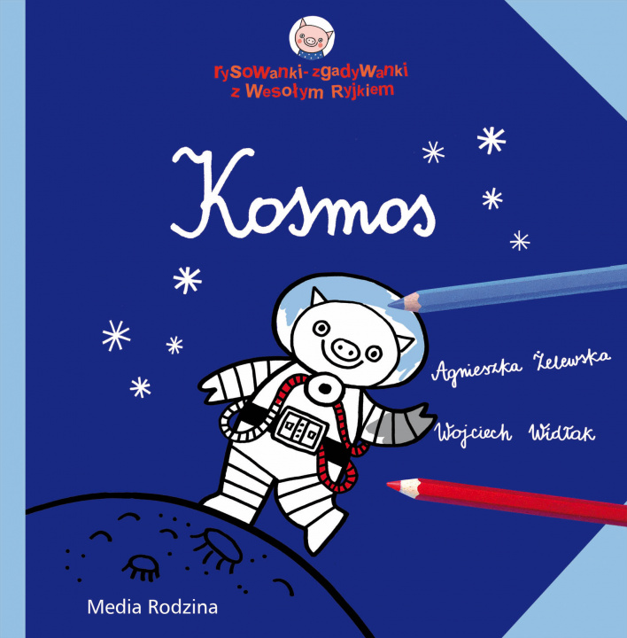 Книга Kosmos. Rysowanki-zgadywanki z Wesołym Ryjkiem Wojciech Widłak