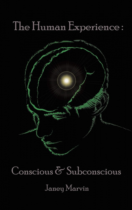 Livro Conscious and Subconscious The Human Experience Janey Marvin