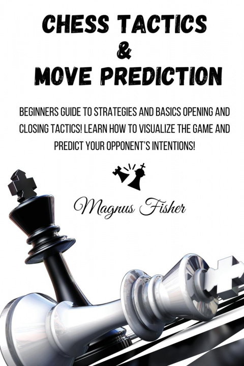 Book Chess Tactics and Move Prediction Magnus Fisher