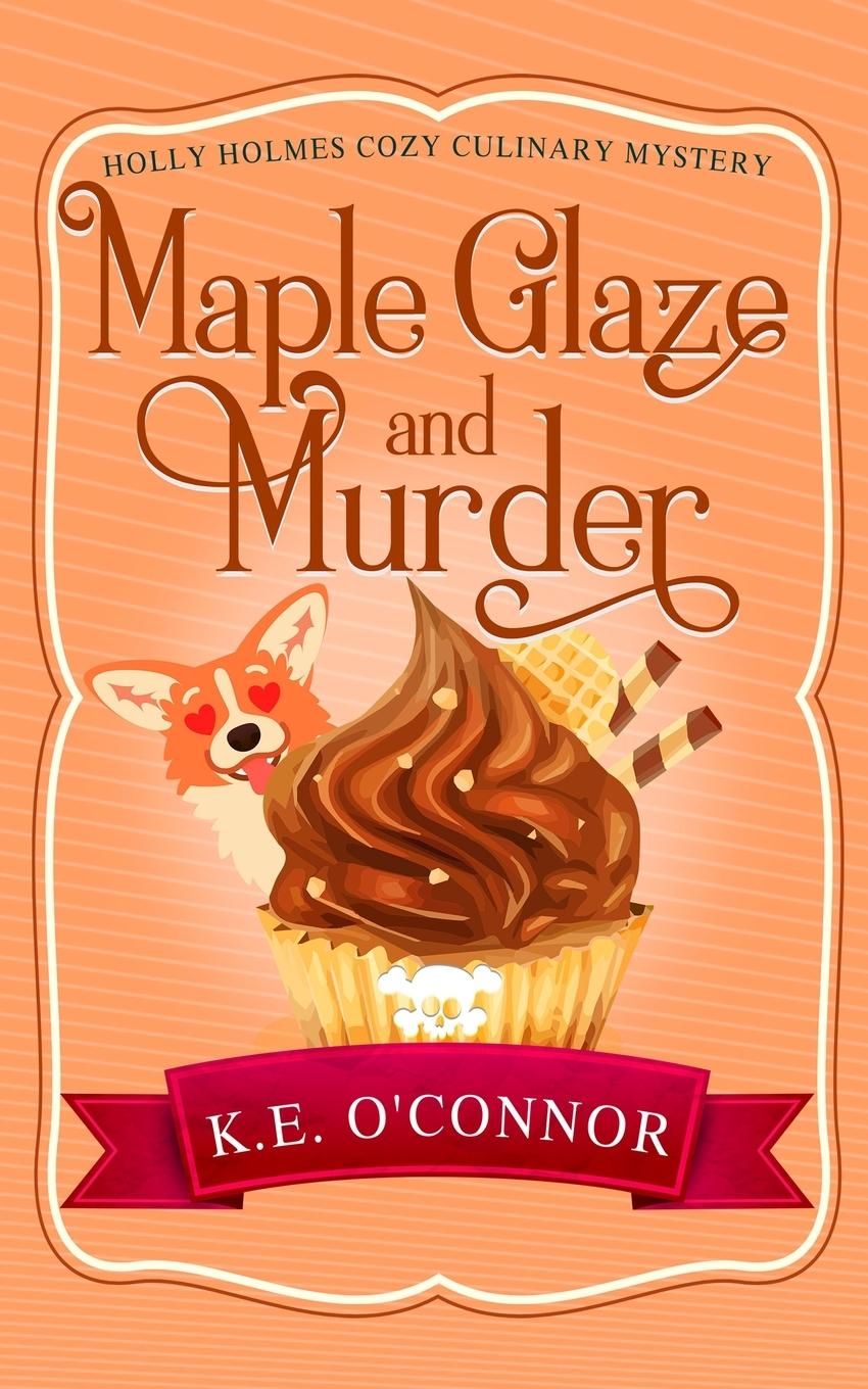 Knjiga Maple Glaze and Murder K. E. O'Connor