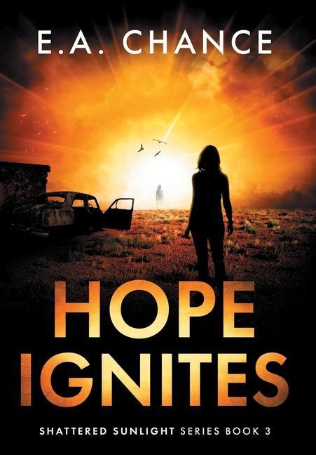 Buch Hope Ignites E. a. Chance