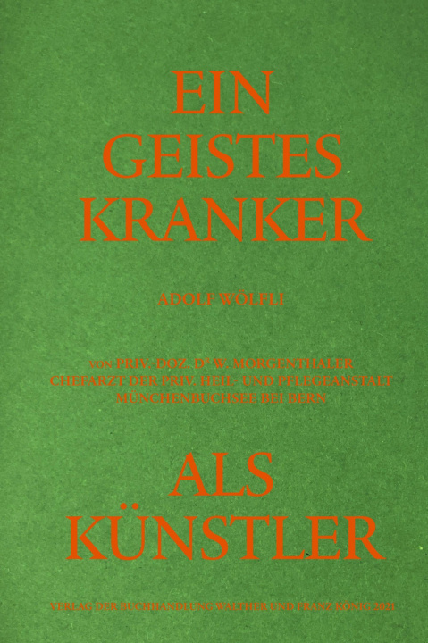 Boek Adolf Wölfli. Ein Geisteskranker als Künstler von Walter Morgenthaler. Kommentierte Neuausgabe Stadler