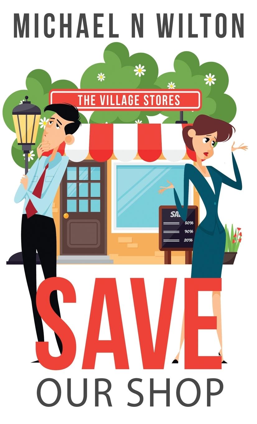 Knjiga Save Our Shop Michael N. Wilton
