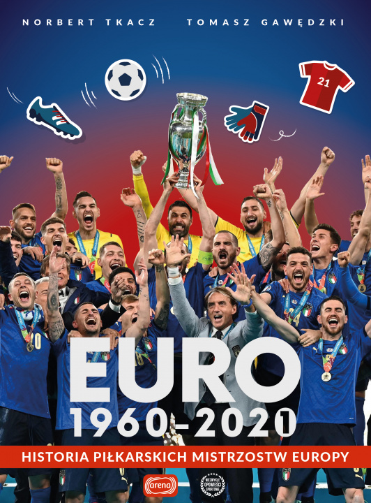 Könyv Euro 1960-2020. Historia piłkarskich Mistrzostw Europy Tomasz Gawędzki