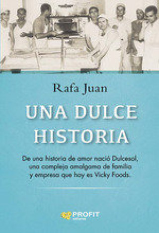 Knjiga UNA DULCE HISTORIA Rafael Juan Fernandez