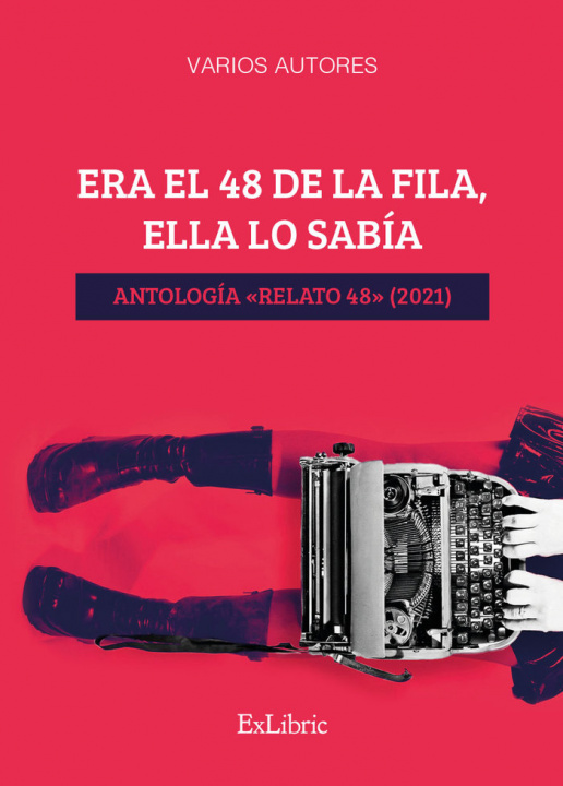 Könyv ERA EL 48 DE LA FILA, ELLA LO SABIA. ANTOLOGIA «RELATO 48» (2021) YUSTA MARTIN