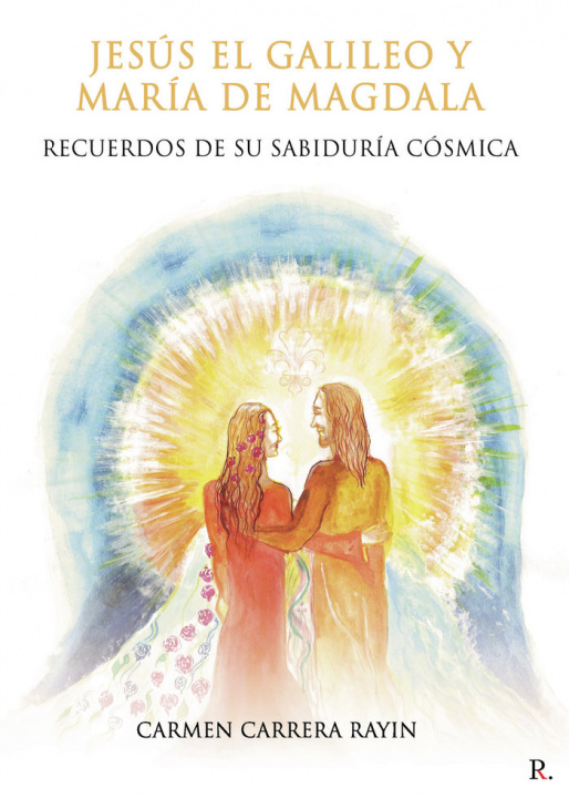 Boek Jesús el Galileo y María de Magdala. Recuerdos de su sabidur Carrera Rayin