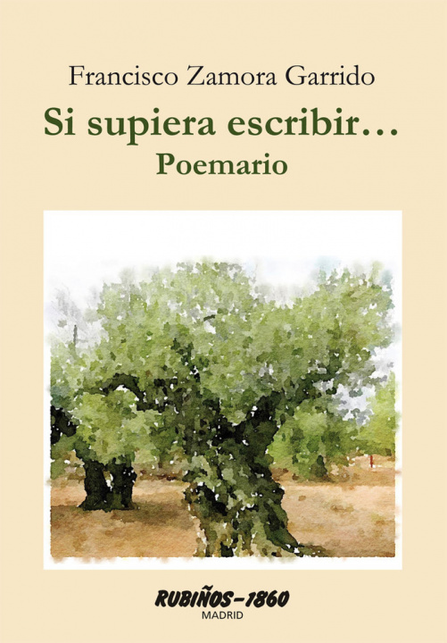 Knjiga Si supiera escribir..... FRANCISCO ZAMORA GARRIDO