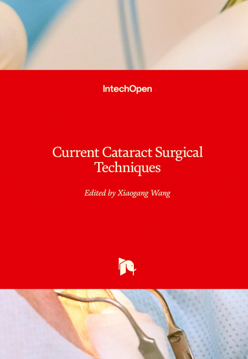 Kniha Current Cataract Surgical Techniques Xiaogang Wang