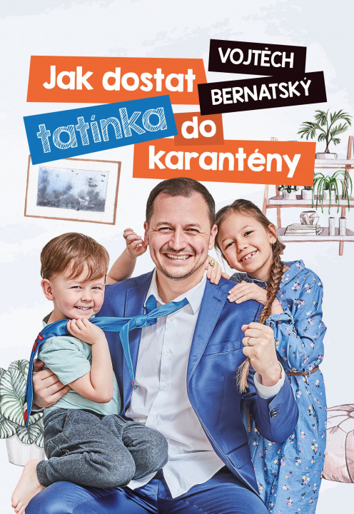 Kniha Jak dostat tatínka do karantény Vojtěch Bernatský