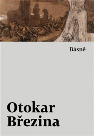 Könyv Básnické spisy Otokar Březina