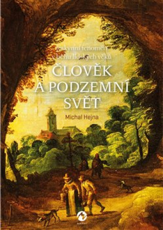 Book Člověk a podzemní svět Michal Hejna