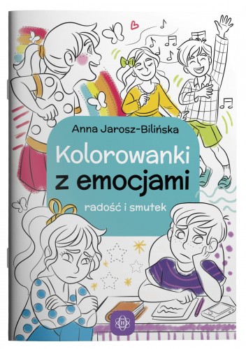 Książka Kolorowanki z emocjami Radość i smutek Jarosz-Bilińska Anna