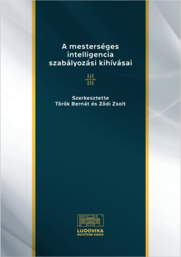 Kniha A mesterséges intelligencia szabályozási kihívásai Török Bernát