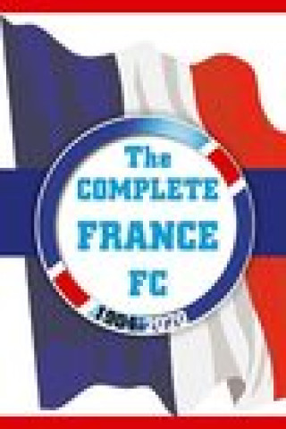 Könyv Complete France FC 1904-2020 Dirk Karsdorp