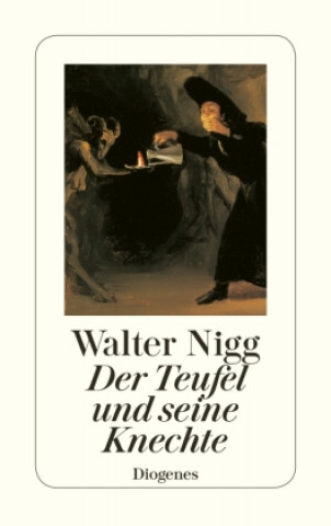 Kniha Der Teufel und seine Knechte Walter Nigg