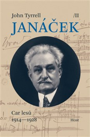 Książka Janáček II. Car lesů (1914—1928) John Tyrrell