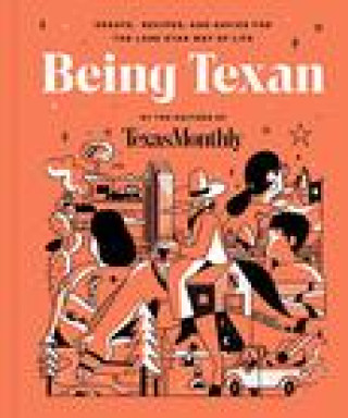 Knjiga Being Texan Editors of Texas Monthly