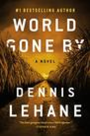 Knjiga World Gone By Dennis Lehane