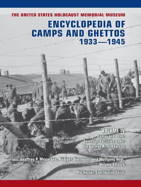 Könyv United States Holocaust Memorial Museum Encyclopedia of Camps and Ghettos, 1933-1945, Volume IV Geoffrey P. Megargee