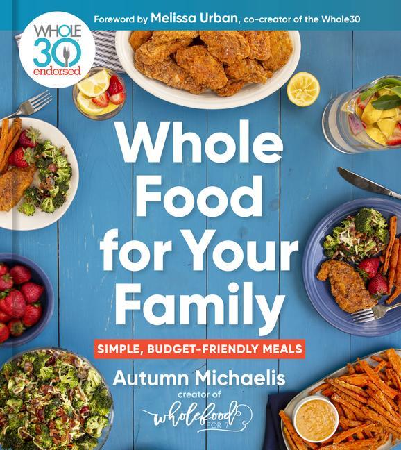 Книга Whole Food for Your Family Melissa Hartwig Urban