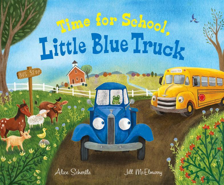 Книга Time for School, Little Blue Truck Big Book: A Back to School Book for Kids Jill Mcelmurry