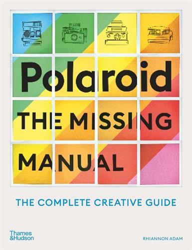 Kniha Polaroid: The Missing Manual RHIANNON ADAM