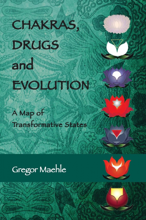 Kniha Chakras, Drugs and Evolution 
