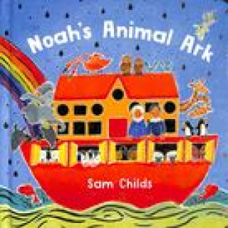 Book Noah's Animal Ark BB (NE) Sam Childs