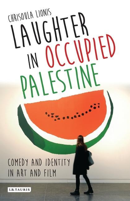 Knjiga Laughter in Occupied Palestine Chrisoula Lionis