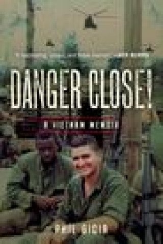 Könyv Danger Close! Phil Gioia