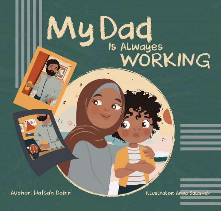 Boek My Dad is Always Working Hafsah Dabiri