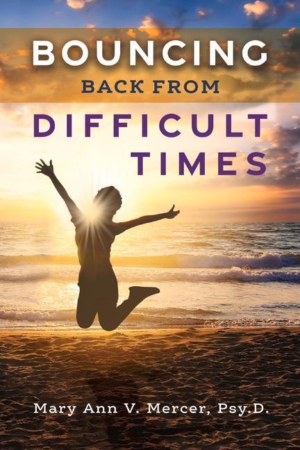 Book Bouncing Back from Difficult Times Psy.D.