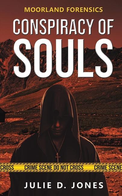 Kniha Moorland Forensics - Conspiracy of Souls Julie D. Jones