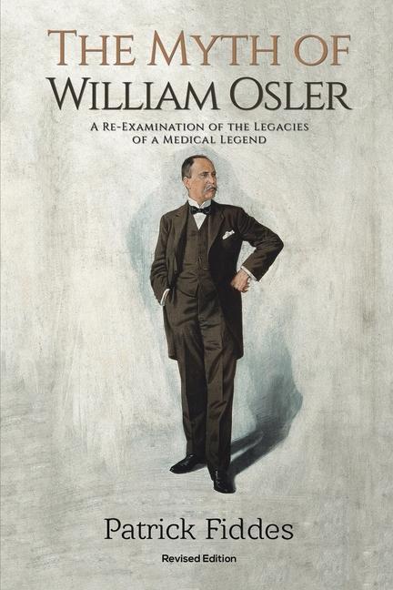 Kniha Myth of William Osler Patrick Fiddes