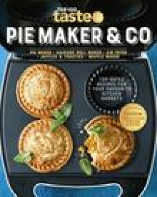 Buch Pie Maker & Co: 100 Top-Rated Recipes for Your Favourite Kitchen Gadgetsfrom Australia's Number #1 Food Site taste.com.au