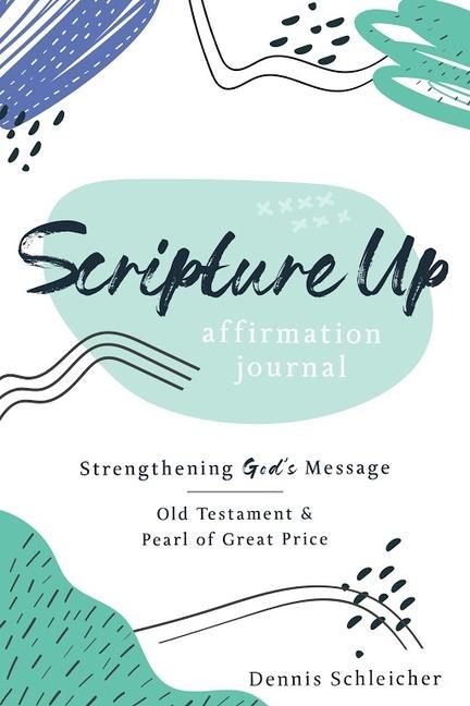 Knjiga Scripture Up Affirmations Journal: Strengthening God's Message: Strengthening God's Message 