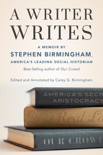 Knjiga Writer Writes Stephen Birmingham