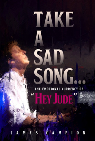 Kniha Take a Sad Song James Campion