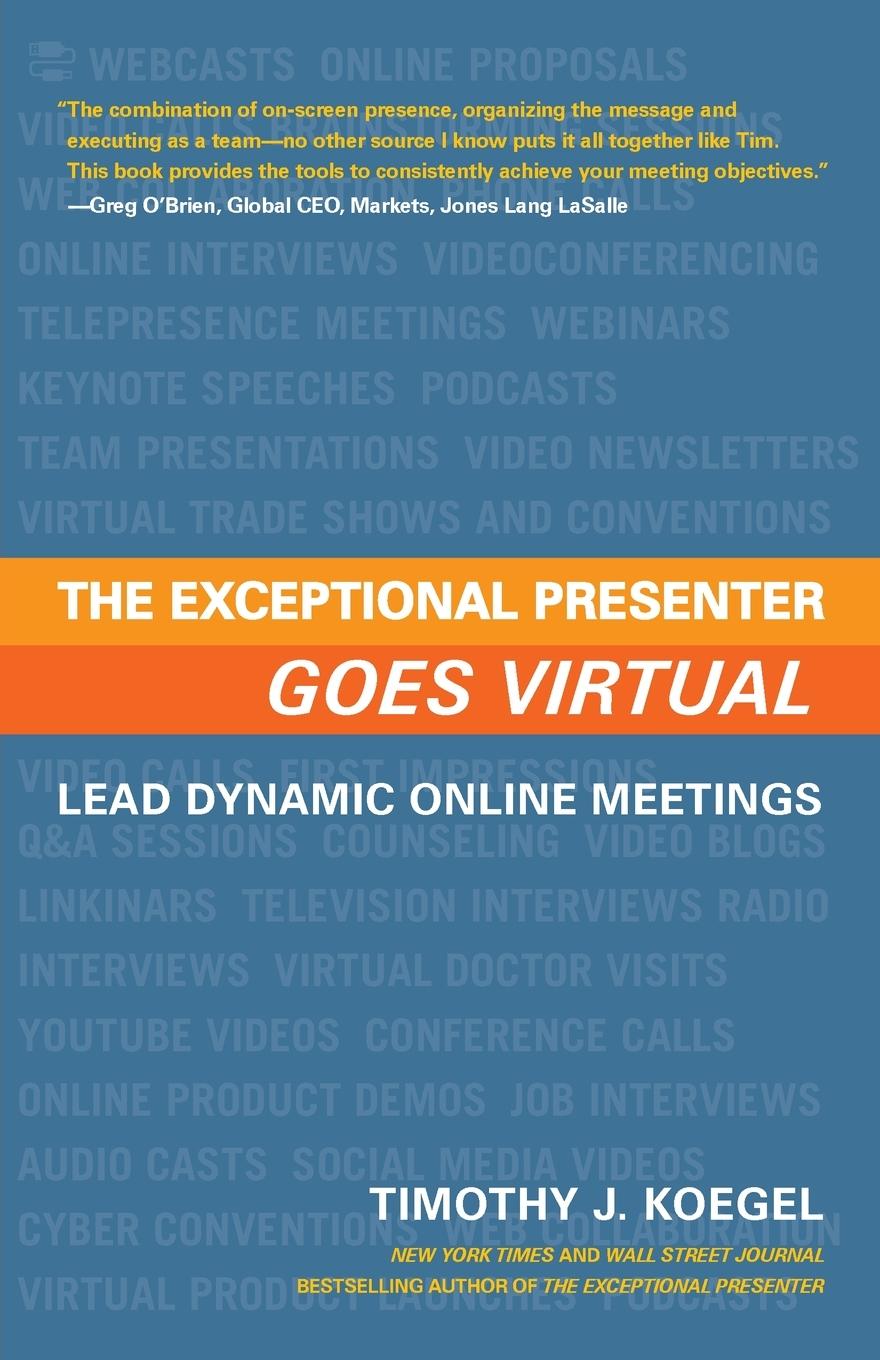 Knjiga The Exceptional Presenter Goes Virtual Timothy J. Koegel