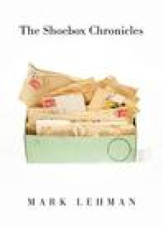 Book Shoebox Chronicles Mark Lehman