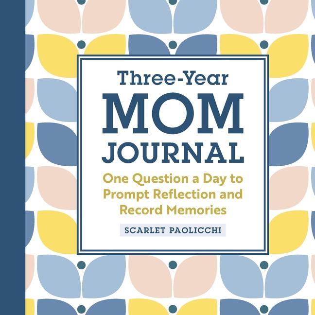 Книга Three-Year Mom Journal: One Question a Day to Prompt Reflection and Record Memories 