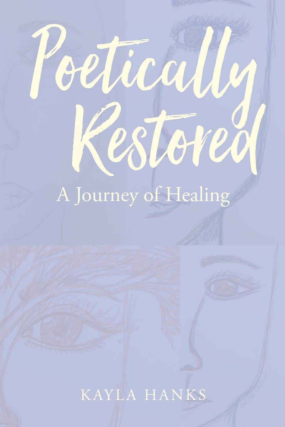 Book Poetically Restored Kayla Hanks