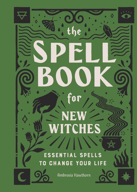 Książka The Spell Book for New Witches: Essential Spells to Change Your Life 