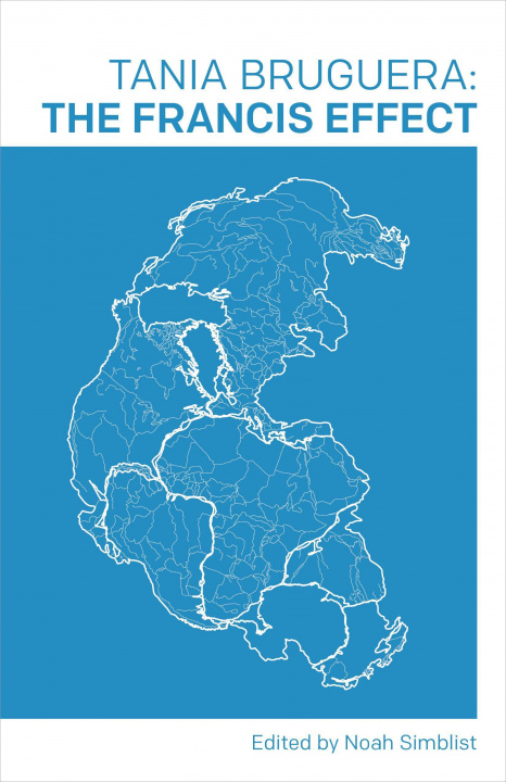 Knjiga Francis Effect Tania Bruguera
