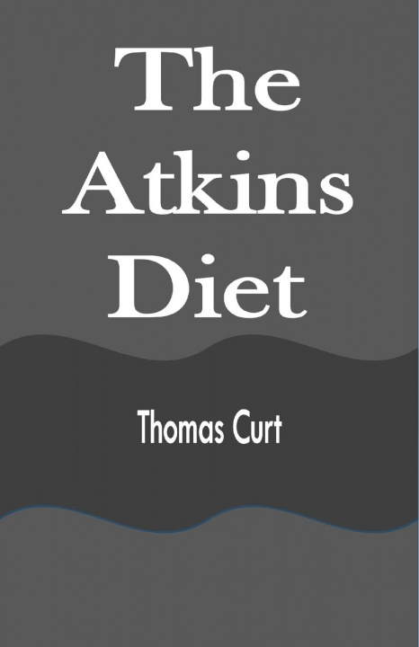 Knjiga Atkins Diet Thomas Curt