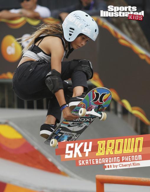 Kniha Sky Brown: Skateboarding Phenom 