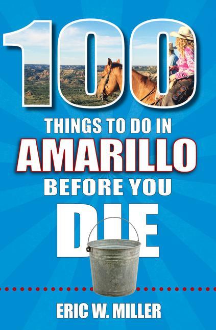 Kniha 100 Things to Do in Amarillo Before You Die 