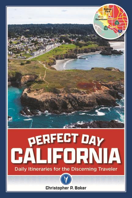Libro Perfect Day California: Daily Itineraries for the Discerning Traveler Christopher Baker